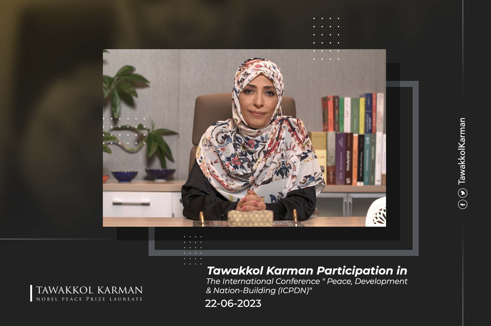 Tawakkol Karman Participation In The International Conference " Peace, Development & Nation-Building (ICPDN)"